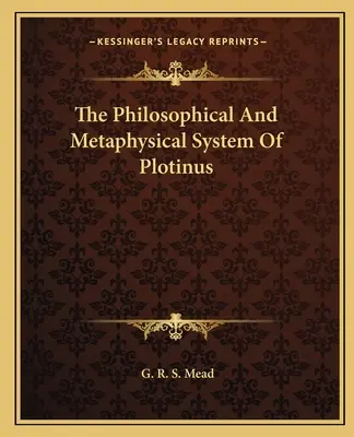 Filozofický a metafyzický systém Plotina - The Philosophical And Metaphysical System Of Plotinus