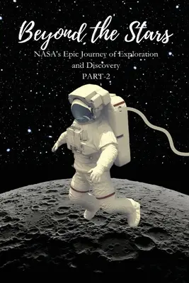 Za hranicami hviezd: Epická cesta NASA za výskumom a objavmi - Beyond the Stars: NASA's Epic Journey of Exploration and Discovery