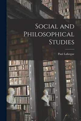Sociálne a filozofické štúdie - Social and Philosophical Studies