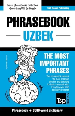 Frázový slovník - uzbečtina - najdôležitejšie frázy: Frázový slovník a slovník s 3000 slovami - Phrasebook - Uzbek - The most important phrases: Phrasebook and 3000-word dictionary
