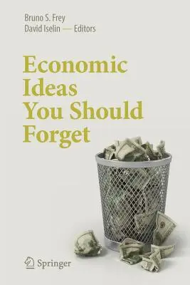 Ekonomické myšlienky, na ktoré by ste mali zabudnúť - Economic Ideas You Should Forget