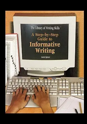 Sprievodca krok za krokom k informatívnemu písaniu - A Step-By-Step Guide to Informative Writing