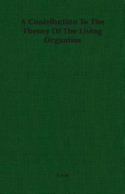 Príspevok k teórii živého organizmu - A Contribution To The Theory Of The Living Organism