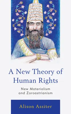 Nová teória ľudských práv: Nový materializmus a zoroastrizmus - A New Theory of Human Rights: New Materialism and Zoroastrianism