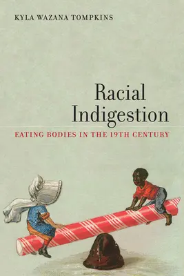 Rasové trávenie: Jedenie tiel v 19. storočí - Racial Indigestion: Eating Bodies in the 19th Century