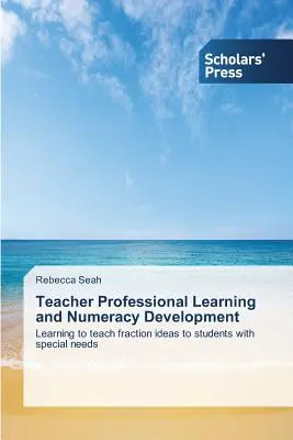Profesijné vzdelávanie učiteľov a rozvoj matematickej gramotnosti - Teacher Professional Learning and Numeracy Development