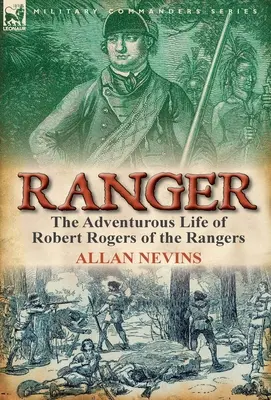 Ranger: Dobrodružný život Roberta Rogersa z Rangers - Ranger: the Adventurous Life of Robert Rogers of the Rangers