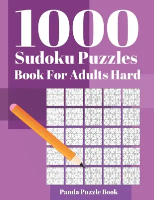 1000 sudoku kníh s hádankami pre dospelých Hard: Mozgové hry pre dospelých - Logické hry pre dospelých - Logické hry pre dospelých - 1000 Sudoku Puzzle Books For Adults Hard: Brain Games for Adults - Logic Games For Adults - Mind Games Puzzle