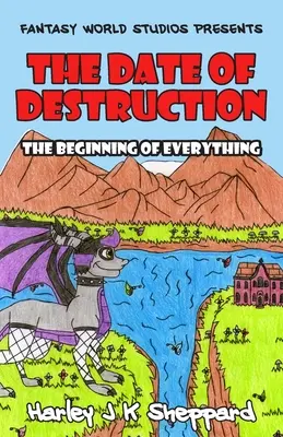 Dátum zničenia: Začiatok všetkého - The Date of Destruction: The Beginning of Everything