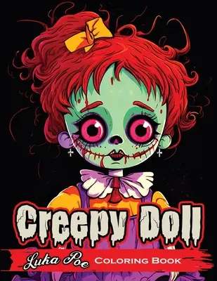 Strašidelné bábiky: Strašidelný a zábavný spôsob, ako sa kreatívne vyšantiť! - Creepy Doll: A Spooky and Fun Way to Get Creative!