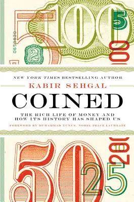Vymyslené: Bohatý život peňazí a ako nás formovala ich história - Coined: The Rich Life of Money and How Its History Has Shaped Us