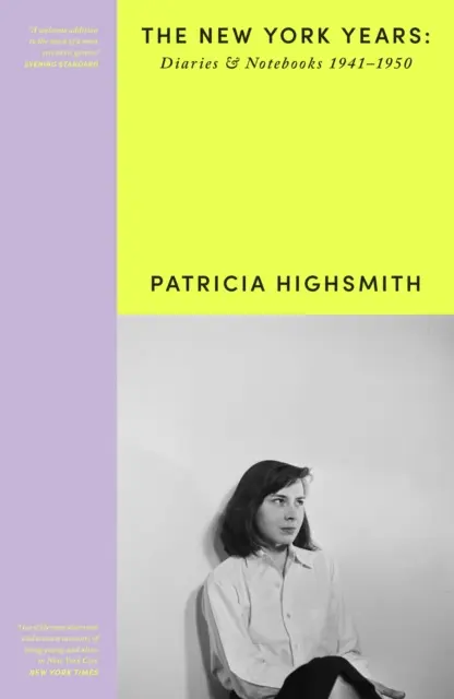 Patricia Highsmith: Jej denníky a zápisníky - Newyorské roky, 19411950 - Patricia Highsmith: Her Diaries and Notebooks - The New York Years, 19411950