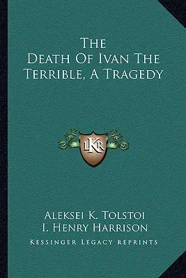 Smrť Ivana Hrozného, tragédia - The Death Of Ivan The Terrible, A Tragedy