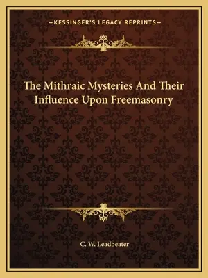 Mithraické mystériá a ich vplyv na slobodomurárstvo - The Mithraic Mysteries And Their Influence Upon Freemasonry