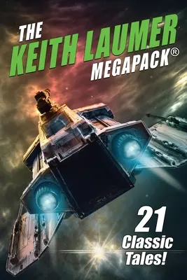 Keith Laumer MEGAPACK(R): 21 klasických príbehov - The Keith Laumer MEGAPACK(R): 21 Classic Tales