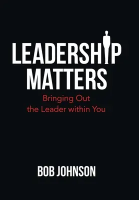 Na vedení záleží: Prebúdzanie vodcu vo vás - Leadership Matters: Bringing out the Leader Within You