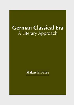 Nemecká klasická éra: Literárny prístup - German Classical Era: A Literary Approach