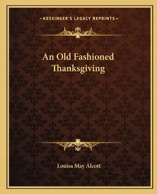 Staromódne vďakyvzdanie - An Old Fashioned Thanksgiving