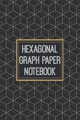 Šesťhranný zápisník z grafického papiera: Šesťuholníky 1/4 palca - 110 strán - určené na kreslenie štruktúr organickej chémie - Hexagonal Graph Paper Notebook: 1/4 Inch Hexagons - 110 Pages - Designed For Drawing Organic Chemistry Structures