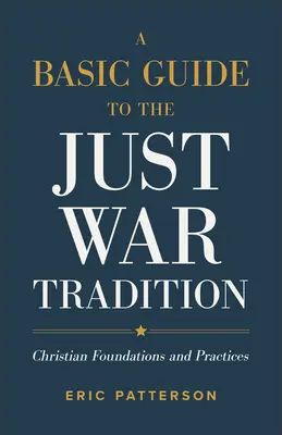 Základný sprievodca tradíciou spravodlivej vojny - Basic Guide to the Just War Tradition