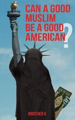 Môže byť dobrý moslim dobrým Američanom? - Can a Good Muslim Be a Good American?