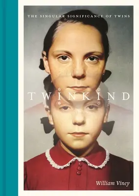 Dvojča: Výnimočný význam dvojčiat - Twinkind: The Singular Significance of Twins