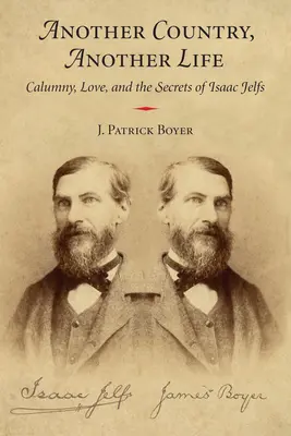 Iná krajina, iný život: Klamstvá, láska a tajomstvá Isaaca Jelfsa - Another Country, Another Life: Calumny, Love, and the Secrets of Isaac Jelfs