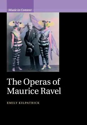 Opery Mauricea Ravela - The Operas of Maurice Ravel