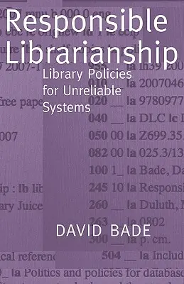 Zodpovedné knihovníctvo: Knižničná politika pre nespoľahlivé systémy - Responsible Librarianship: Library Policies for Unreliable Systems
