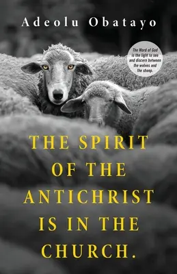 Duch Antikrista je v Cirkvi: Božie slovo je svetlom, aby sme videli a rozlišovali medzi vlkmi a ovcami. - The Spirit of the Antichrist is in the Church.: The Word of God is the light to see and discern between the wolves and the sheep.