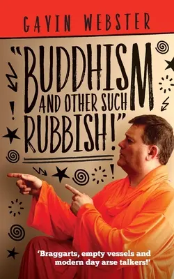 Budhizmus a iné podobné nezmysly - Buddhism And Other Such Rubbish