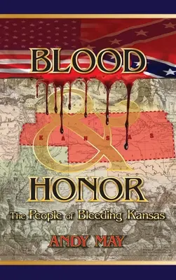 Krv a česť: Ľudia z krvácajúceho Kansasu - Blood and Honor: The People of Bleeding Kansas