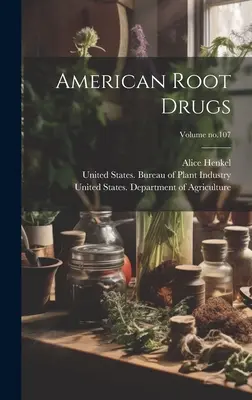 Americké koreňové drogy; zväzok č. 107 - American Root Drugs; Volume no.107