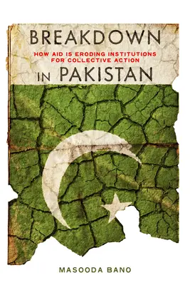 Rozpad v Pakistane: Ako pomoc oslabuje inštitúcie kolektívnej akcie - Breakdown in Pakistan: How Aid Is Eroding Institutions for Collective Action