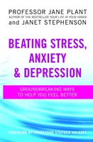 Poraziť stres, úzkosť a depresiu - Beating Stress, Anxiety And Depression