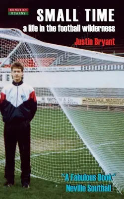 Malý čas: Život vo futbalovej divočine - Small Time: A Life in the Football Wilderness