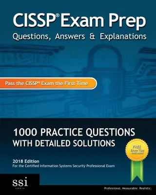 CISSP Exam Prep Questions, Answers & Explanations (Otázky, odpovede a vysvetlenia na skúšku CISSP): 1000+ praktických otázok CISSP s podrobnými riešeniami - CISSP Exam Prep Questions, Answers & Explanations: 1000+ CISSP Practice Questions with Detailed Solutions