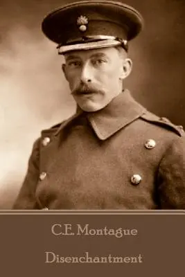 C.E. Montague - Rozčarovanie - C.E. Montague - Disenchantment