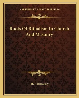 Korene ritualizmu v cirkvi a slobodomurárstve - Roots Of Ritualism In Church And Masonry