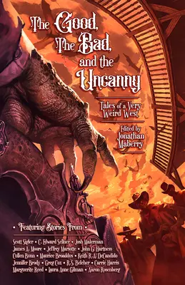 Dobrý, zlý a podivný: Príbehy veľmi čudného Západu - The Good, the Bad, & the Uncanny: Tales of a Very Weird West