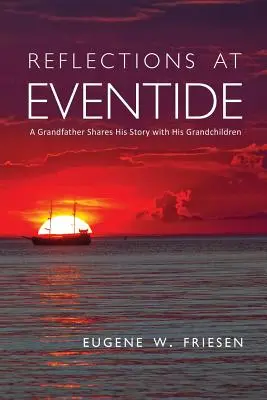 Reflections at Eventide: Dedko sa delí o svoj príbeh s vnúčatami - Reflections at Eventide: A Grandfather Shares His Story with His Grandchildren