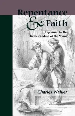 Pokánie a viera vysvetlené pre pochopenie mládeže - Reptentance and Faith Explained to the Understanding of the Young