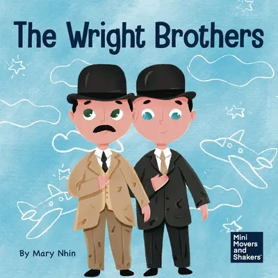 Bratia Wrightovci: Kniha pre deti o tom, ako dosiahnuť nemožné - The Wright Brothers: A Kid's Book About Achieving the Impossible