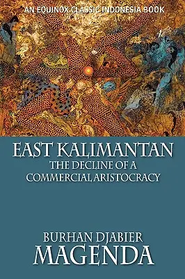 Východný Kalimantan: Úpadok obchodnej aristokracie - East Kalimantan: The Decline of a Commercial Aristocracy
