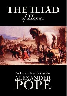 Iliada podľa Homéra, Klasika, Literárna kritika, Starovek a klasicizmus, Poézia, Starovek, klasicizmus a stredovek - The Iliad by Homer, Classics, Literary Criticism, Ancient and Classical, Poetry, Ancient, Classical & Medieval