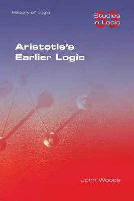 Aristotelova skoršia logika - Aristotle's Earlier Logic