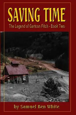 Saving Time: Legenda o Garisonovi Fitchovi - Saving Time: The Legend of Garison Fitch