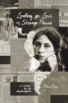 Hľadanie lásky na cudzích miestach: Memoáre pre nevlastné dcéry - Looking for Love in Strange Places: A Memoir for My Stepdaughters