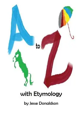 Od A po Z s etymológiou - A to Z with Etymology