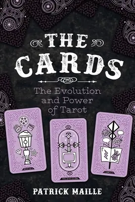 Karty: Karty: Vývoj a sila tarotu - The Cards: The Evolution and Power of Tarot